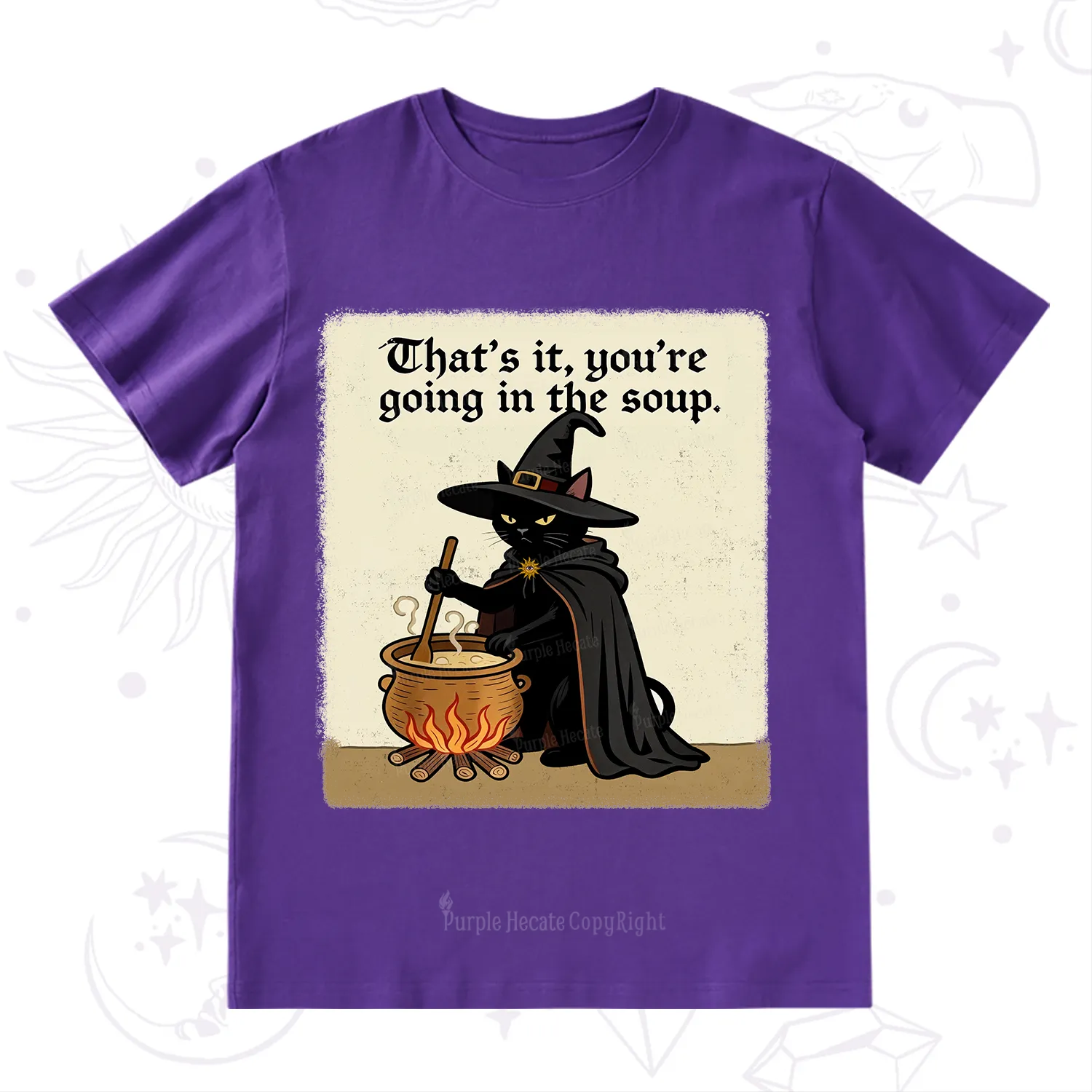 Purplehecate That's It You're Going in the Soup T-Shirt