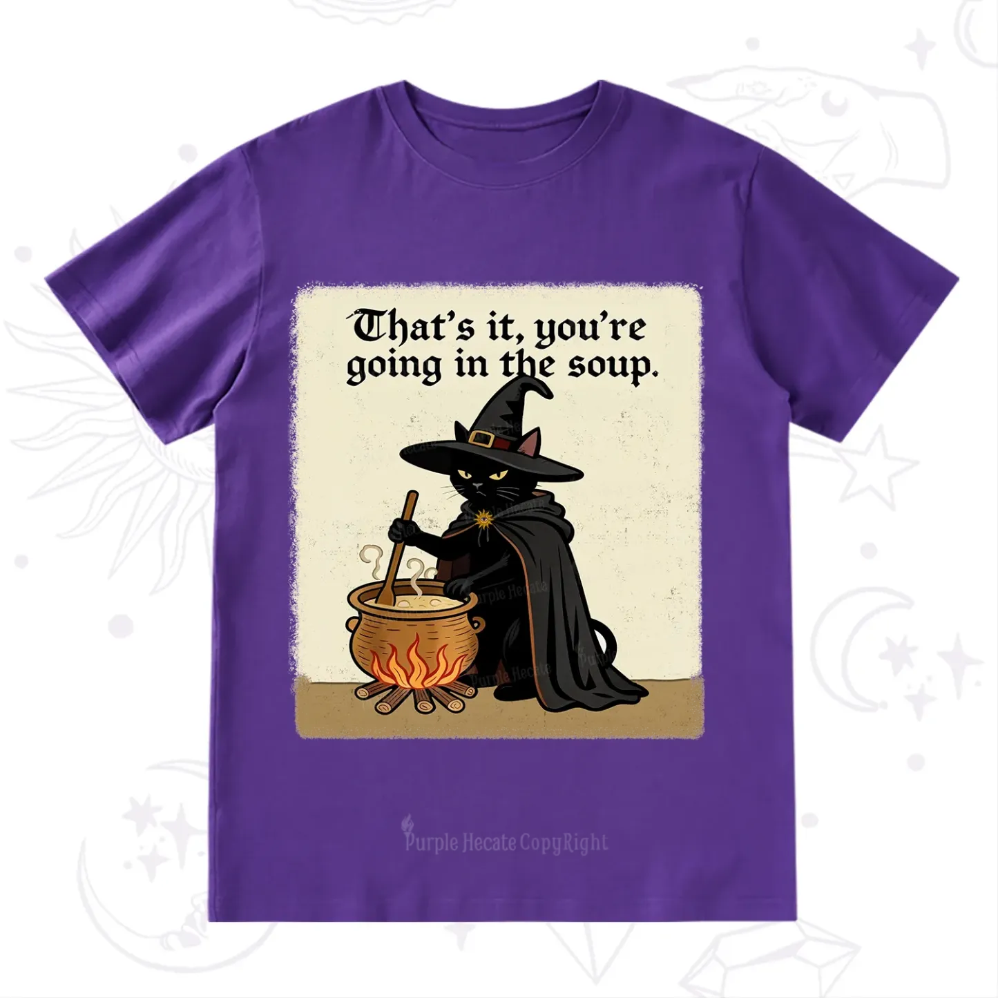 Purplehecate That's It You're Going in the Soup T-Shirt
