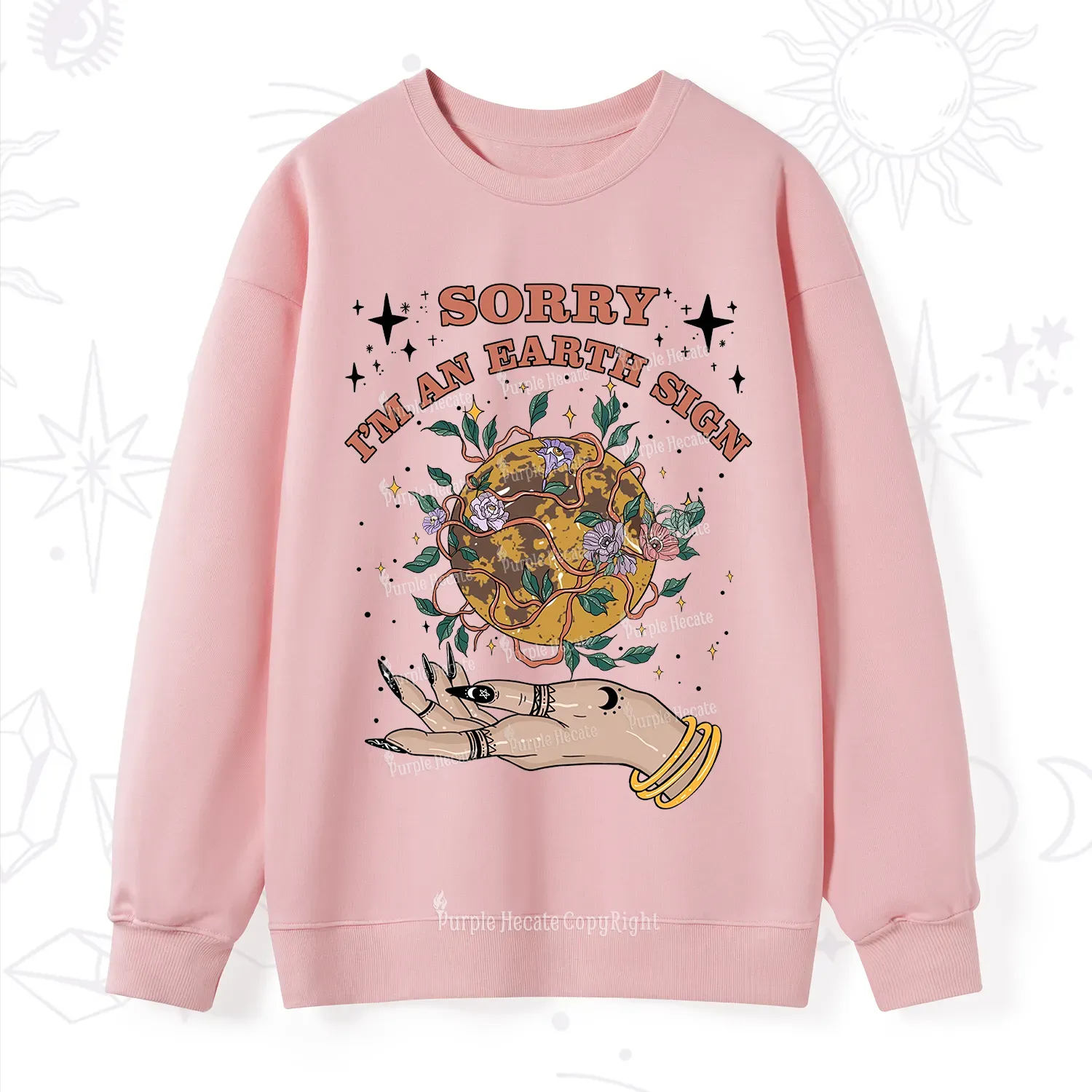 Purplehecate Sorry I'm An Earth Sign Sweatshirt