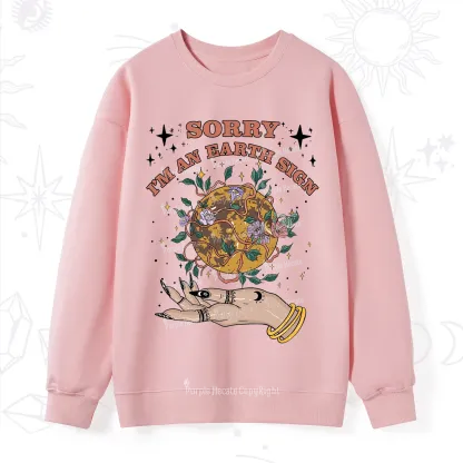 Purplehecate Sorry I'm An Earth Sign Sweatshirt