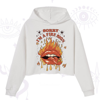 Purplehecate Sorry I'm A Fire Sign Crop Hoodie