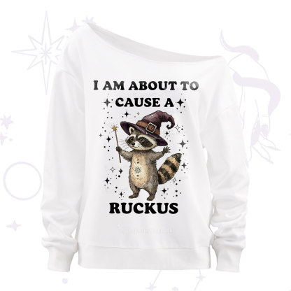 Purplehecate I Am About To Cause A Ruckus Off The Shoulder Sweatshirt