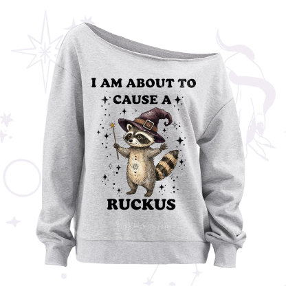 Purplehecate I Am About To Cause A Ruckus Off The Shoulder Sweatshirt