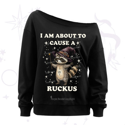 Purplehecate I Am About To Cause A Ruckus Off The Shoulder Sweatshirt