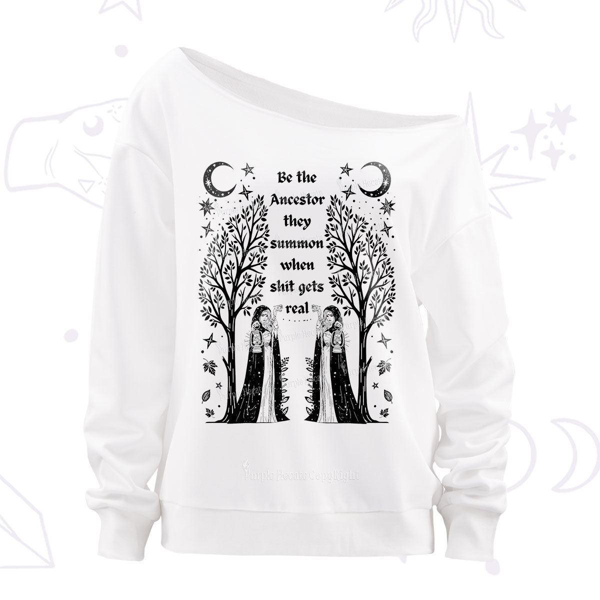 Purplehecate Be The Ancestor They Summon When Shit Gets Real Off The Shoulder Sweatshirt