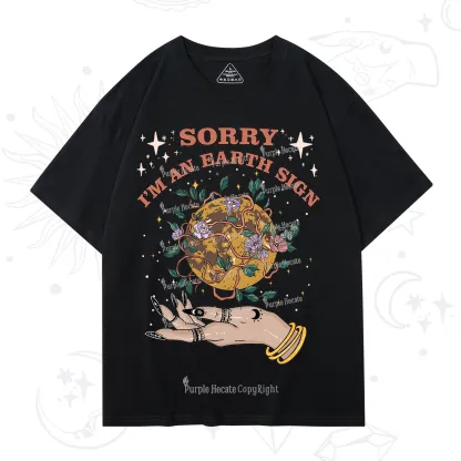 Purplehecate Sorry I'm An Earth Sign T-Shirt