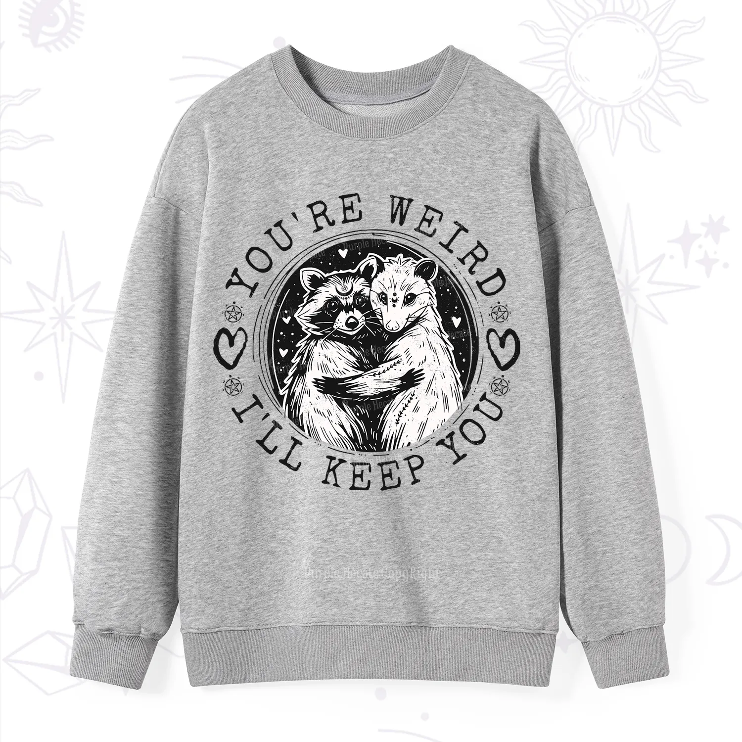 Purplehecate You're Weird I'll Keep You Opossom Sweatshirt
