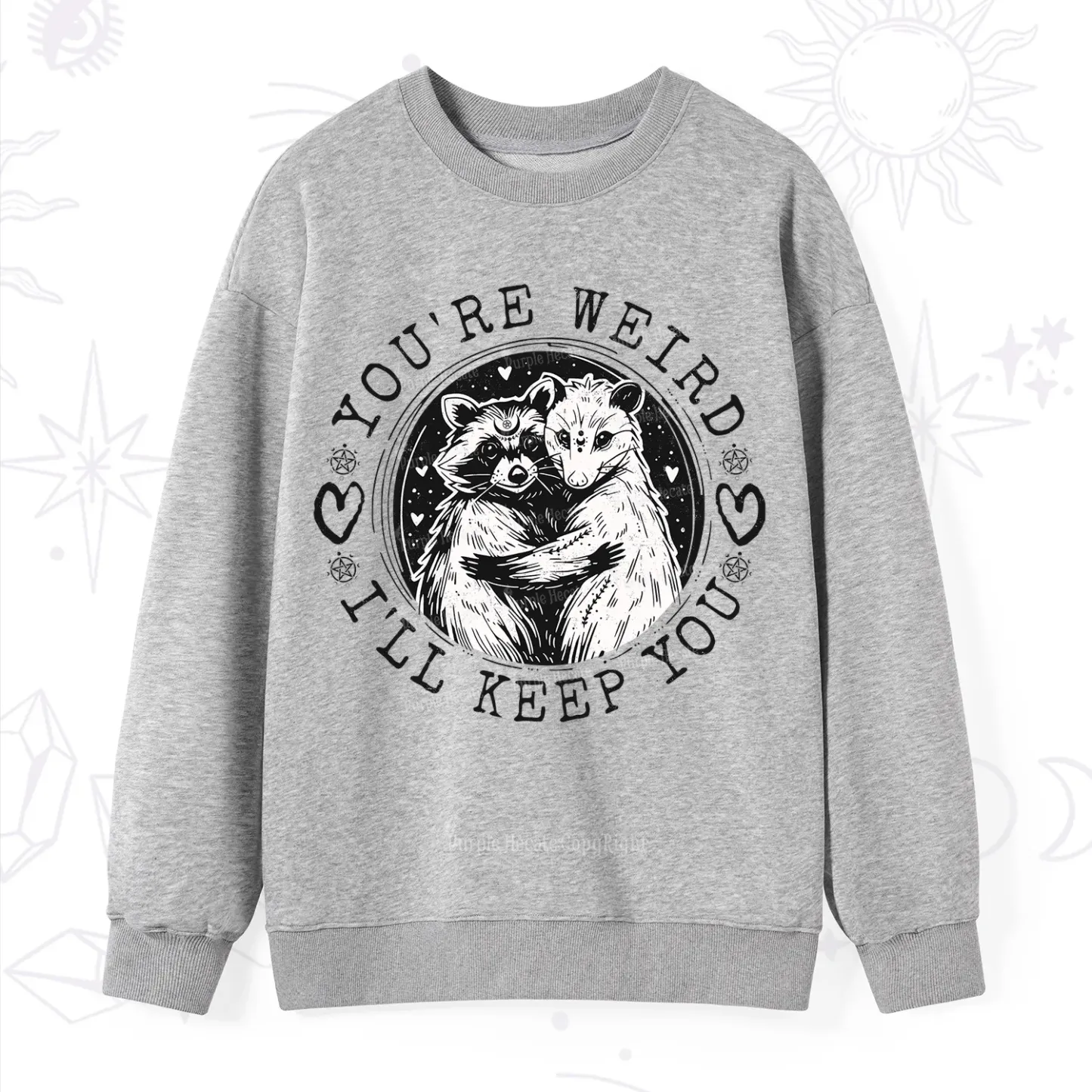 Purplehecate You're Weird I'll Keep You Opossom Sweatshirt