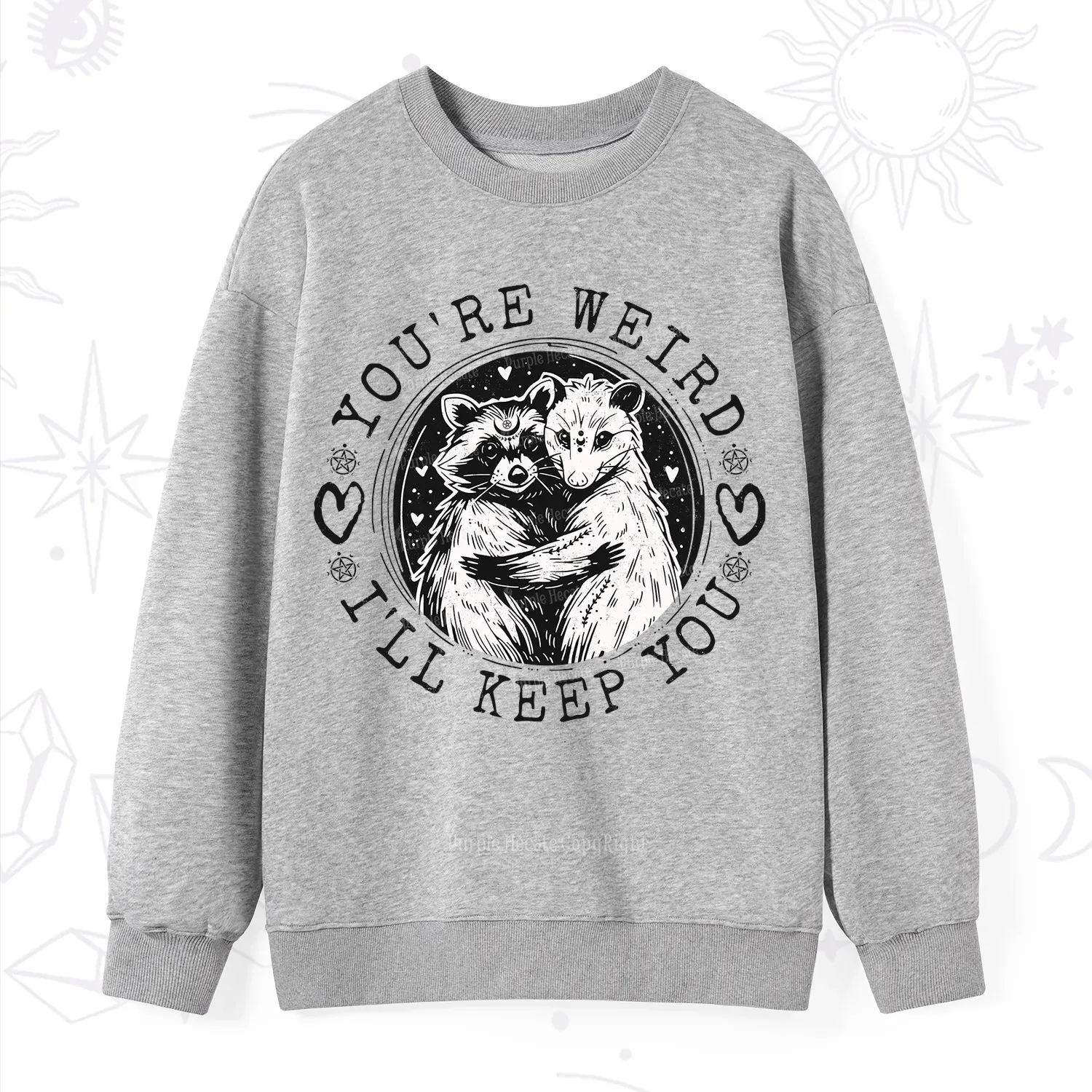 Purplehecate You're Weird I'll Keep You Opossom Sweatshirt