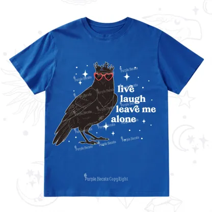 Purplehecate Live Laugh Leave Me Alone T-Shirt