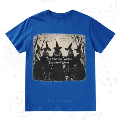 Purplehecate They Didn't Burn Witches They Burned Women T-Shirt