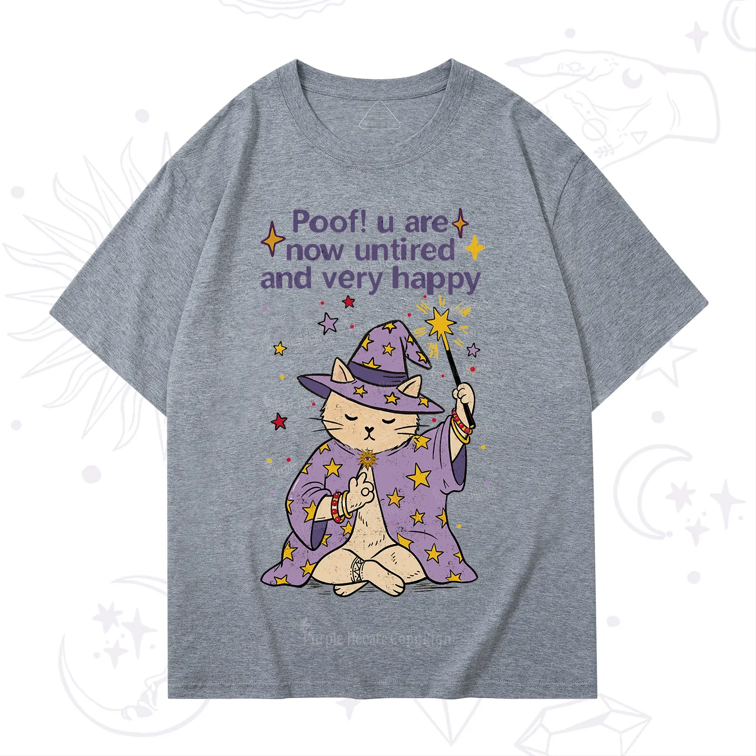 Purplehecate Poof! You Are Now Untired And Very Happy T-Shirt