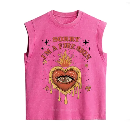 Purplehecate Sorry I'm A Fire Sign Vintage Washed Tank