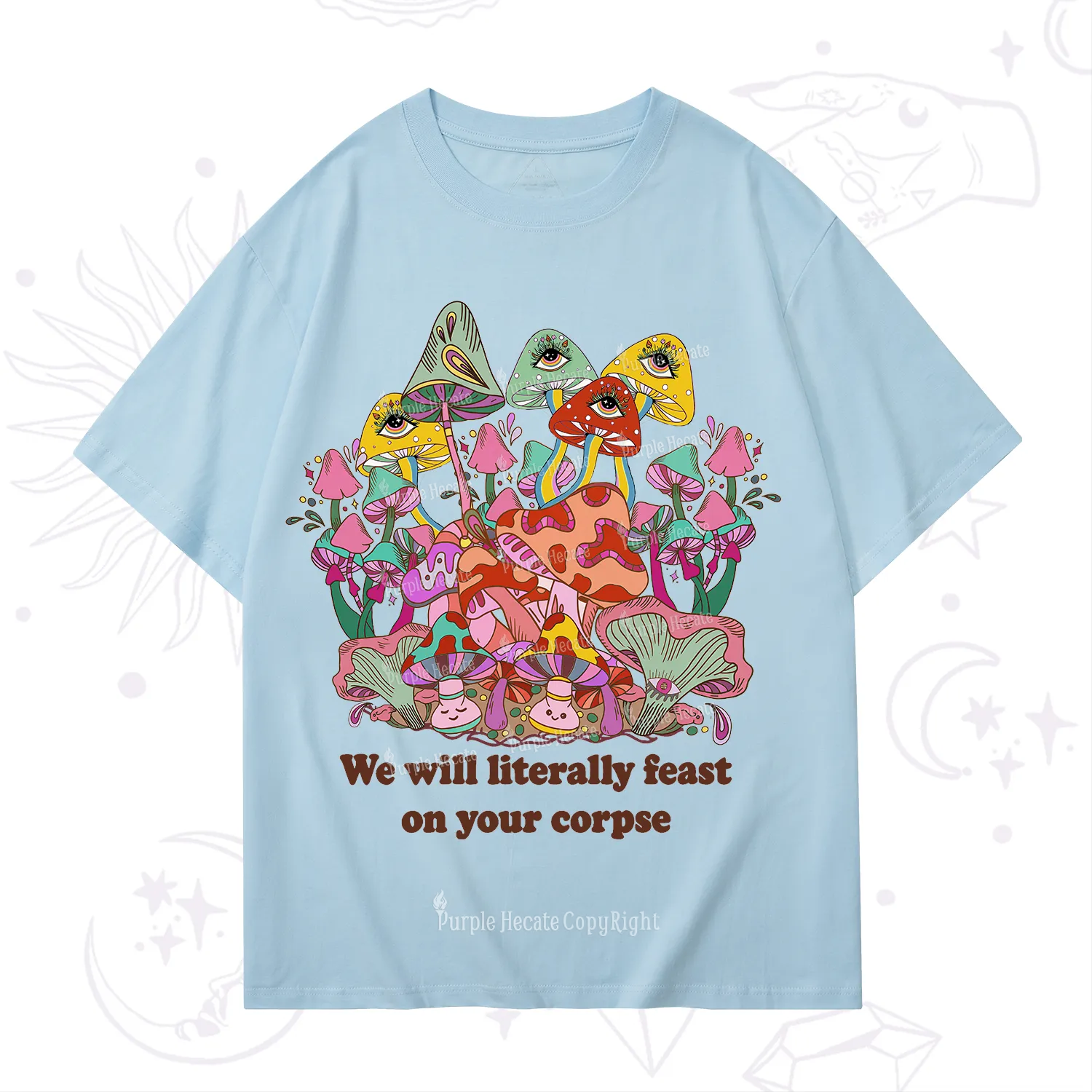 Purplehecate We Will Literally Feast on Your Corpse T-Shirt