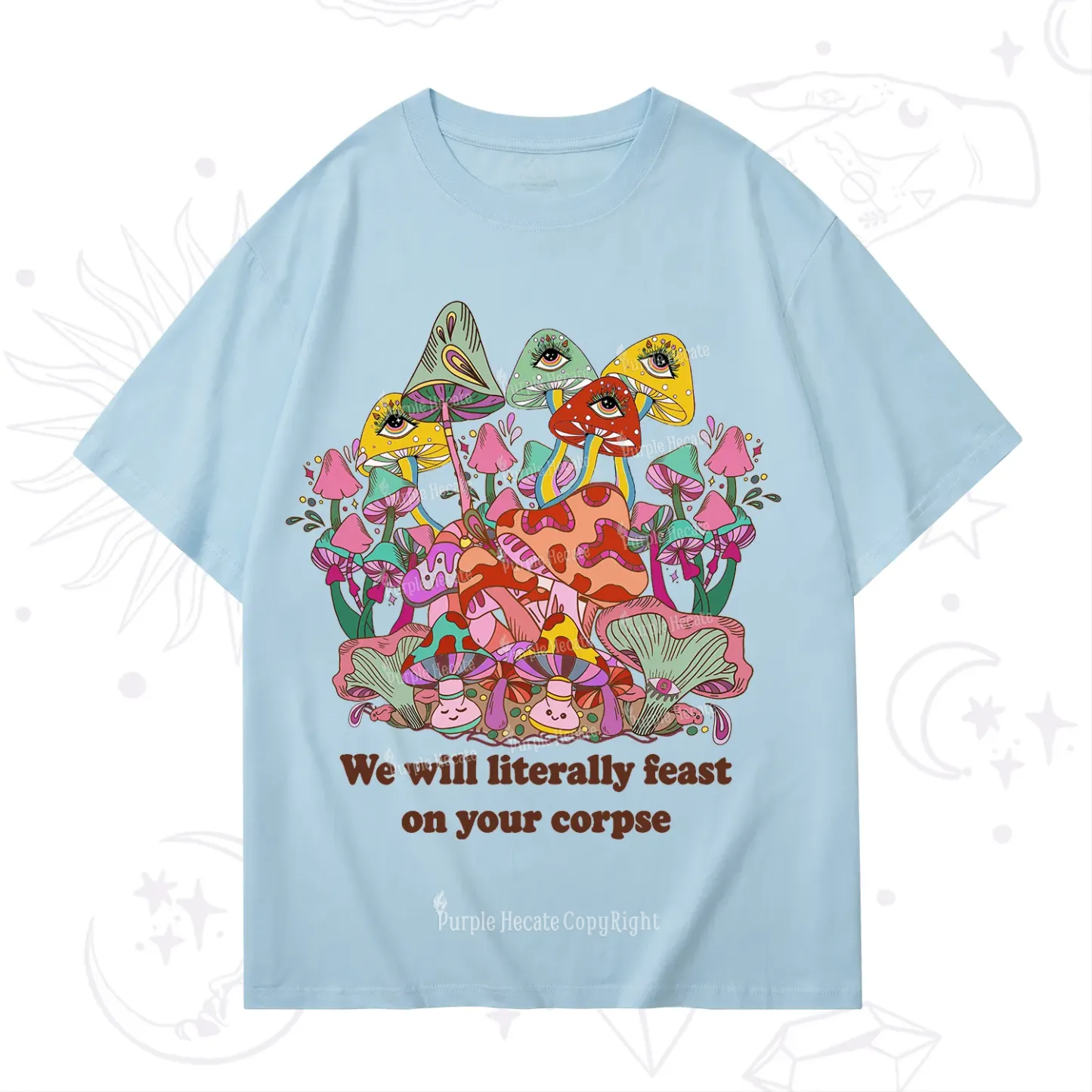 Purplehecate We Will Literally Feast on Your Corpse T-Shirt