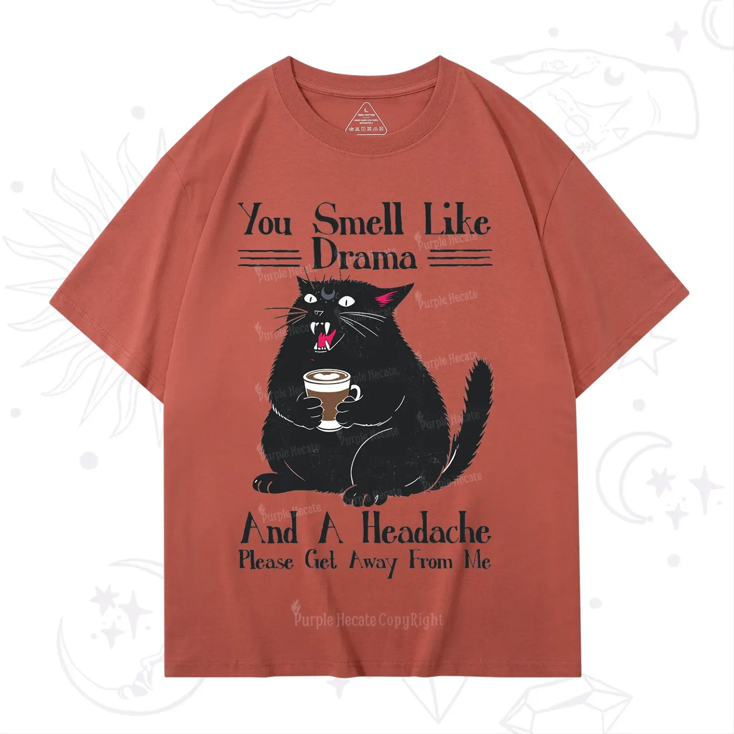 Purplehecate You Smell Like Drama And A Headache T-Shirt