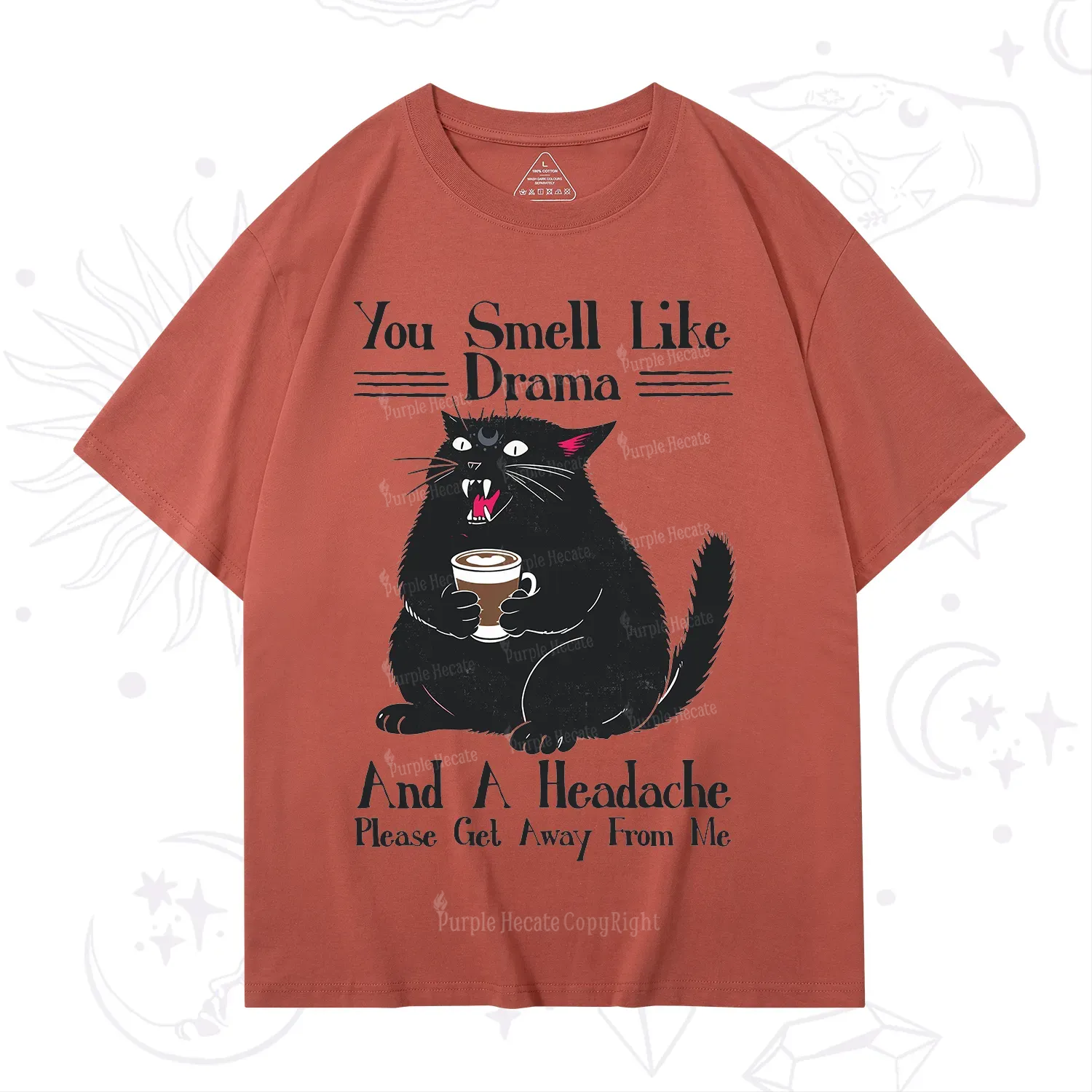 Purplehecate You Smell Like Drama And A Headache T-Shirt