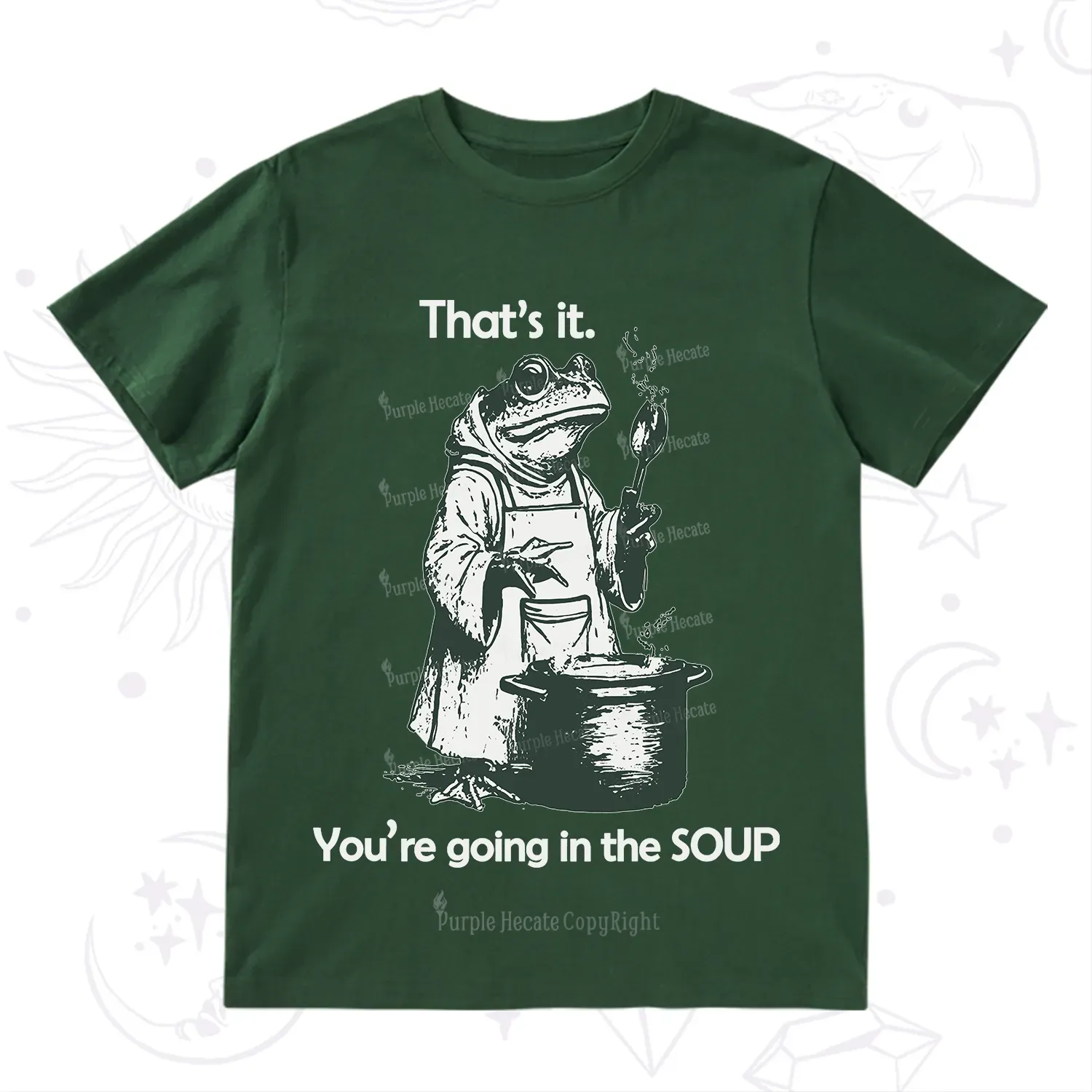 Purplehecate That's It You're Going in the Soup T-Shirt