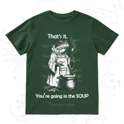 Purplehecate That's It You're Going in the Soup T-Shirt