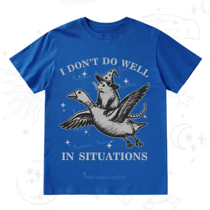 Purplehecate I Don't Do Well In Situations T-Shirt