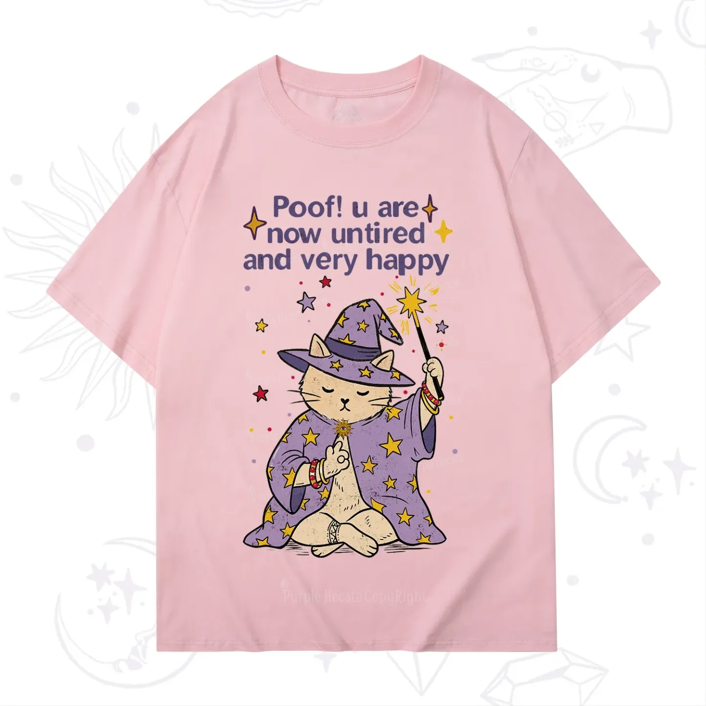 Purplehecate Poof! You Are Now Untired And Very Happy T-Shirt