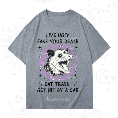 Purplehecate Live Ugly Fake Your Death T-Shirt