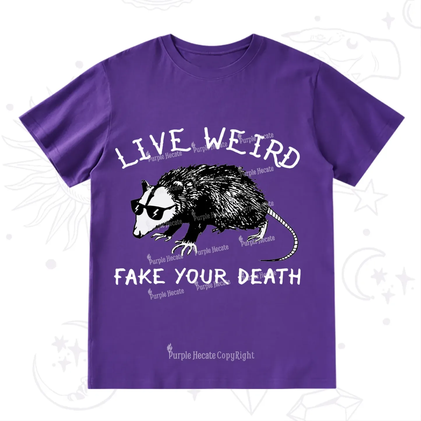Purplehecate Live Weird Fake Your Death T-Shirt
