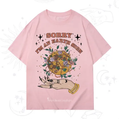 Purplehecate Sorry I'm An Earth Sign T-Shirt