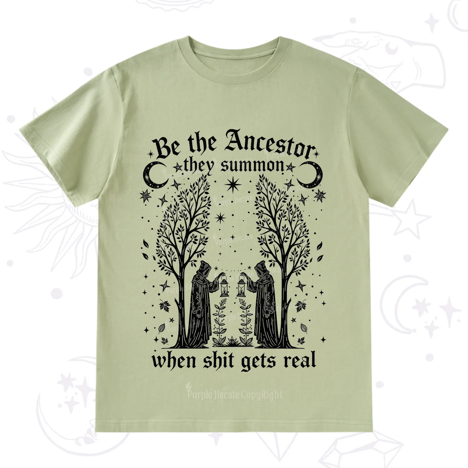 Purplehecate Be The Ancestor They Summon When Shit Gets Real T-Shirt