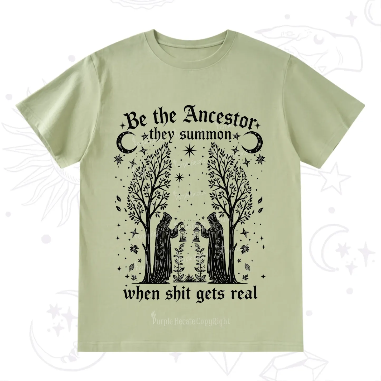 Purplehecate Be The Ancestor They Summon When Shit Gets Real T-Shirt