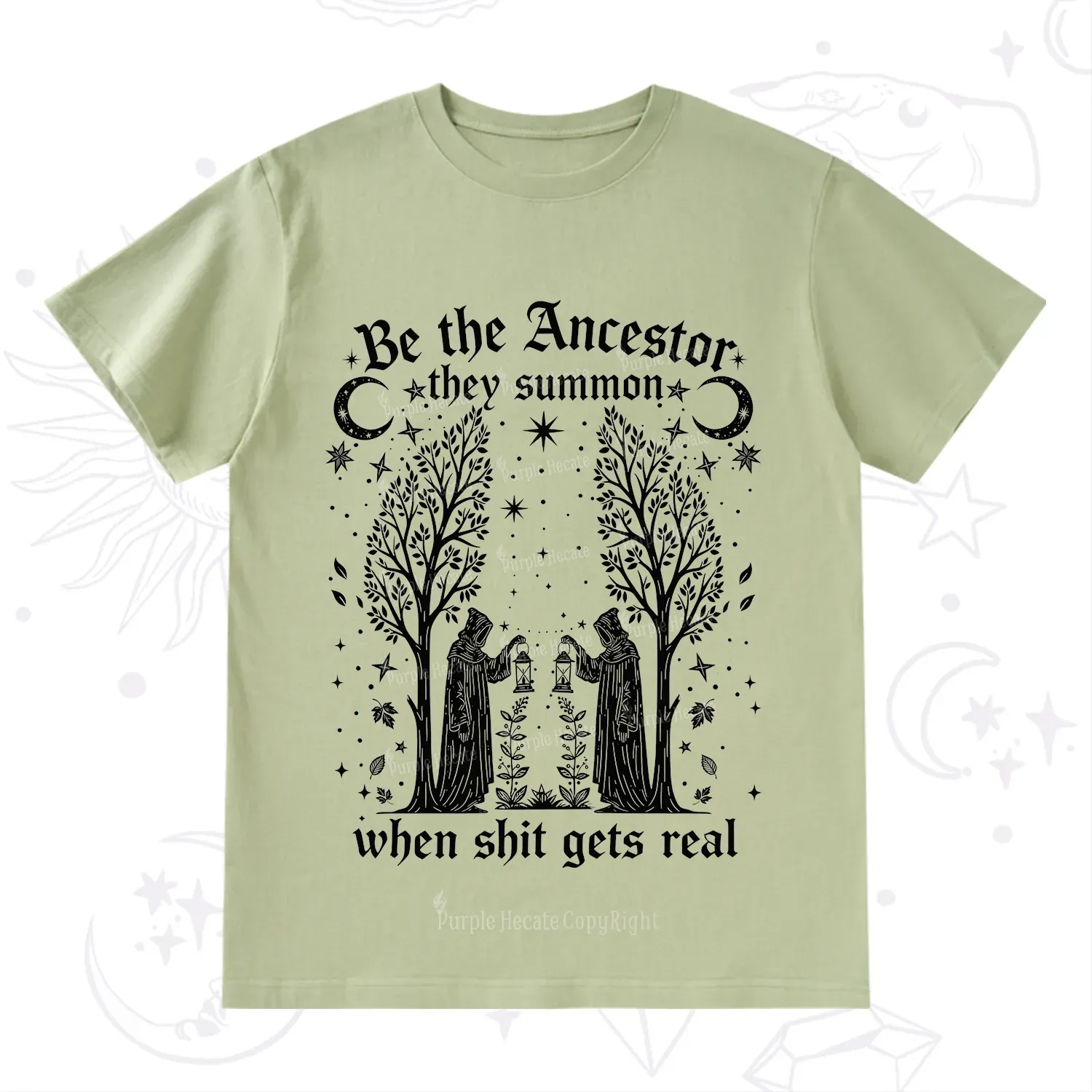Purplehecate Be The Ancestor They Summon When Shit Gets Real T-Shirt
