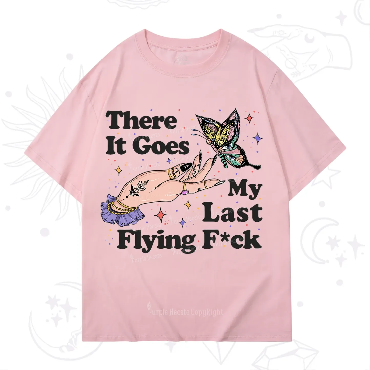 Purplehecate There It Goes My Last Flying F*ck T-Shirt