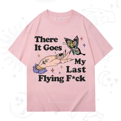 Purplehecate There It Goes My Last Flying F*ck T-Shirt