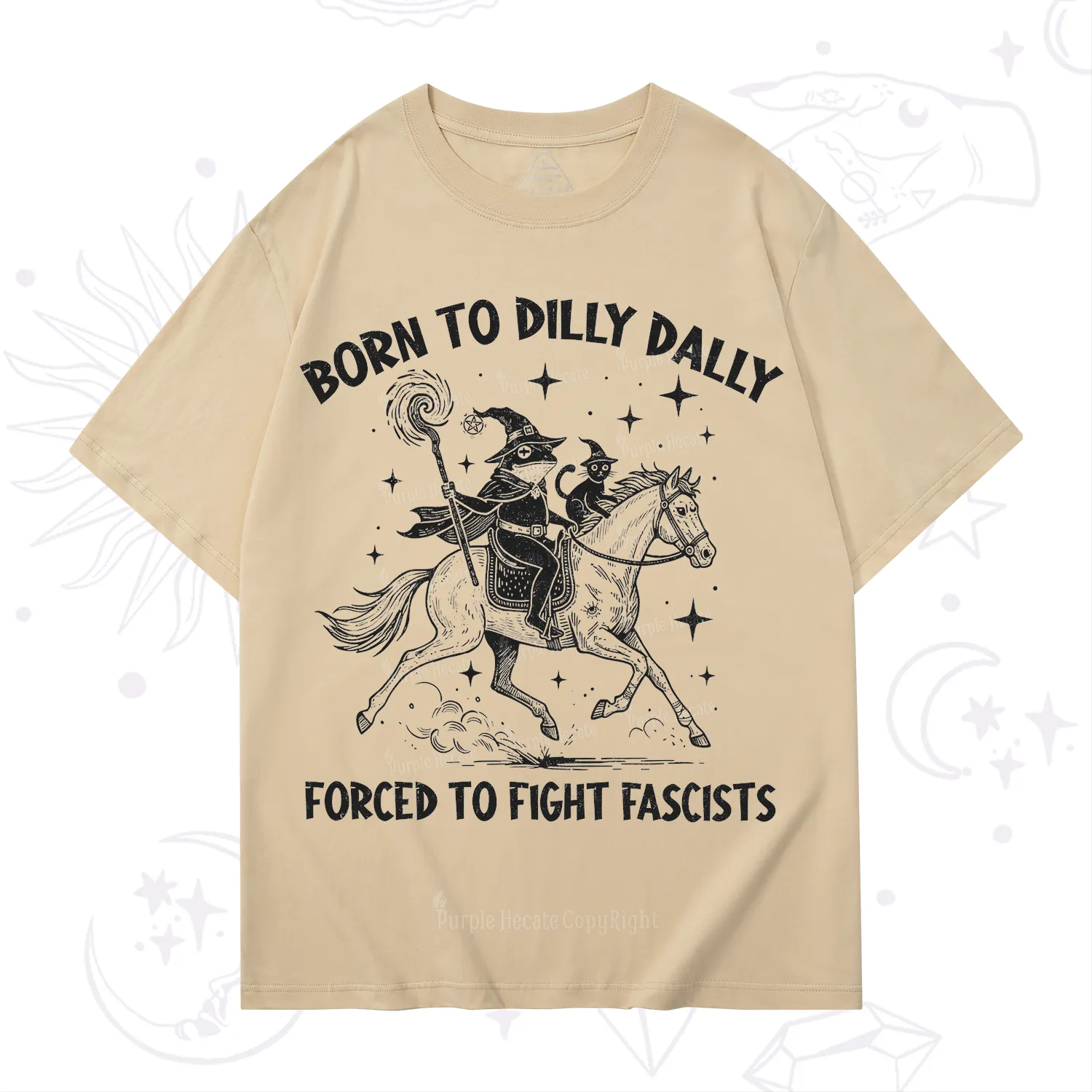 Purplehecate Born To Dilly Dally Forced to Fight Fascists T-Shirt