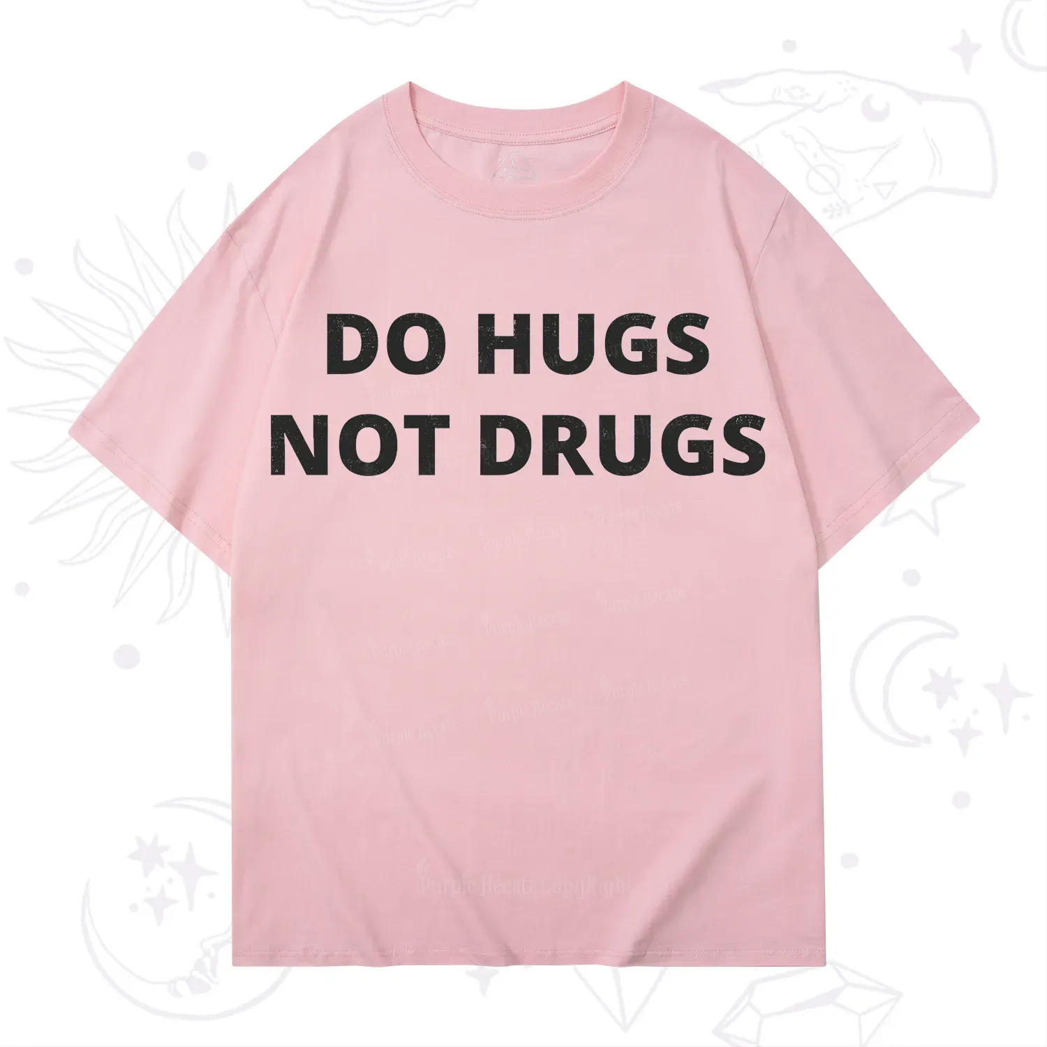 Purplehecate Do Hugs Not Drugs T-Shirt