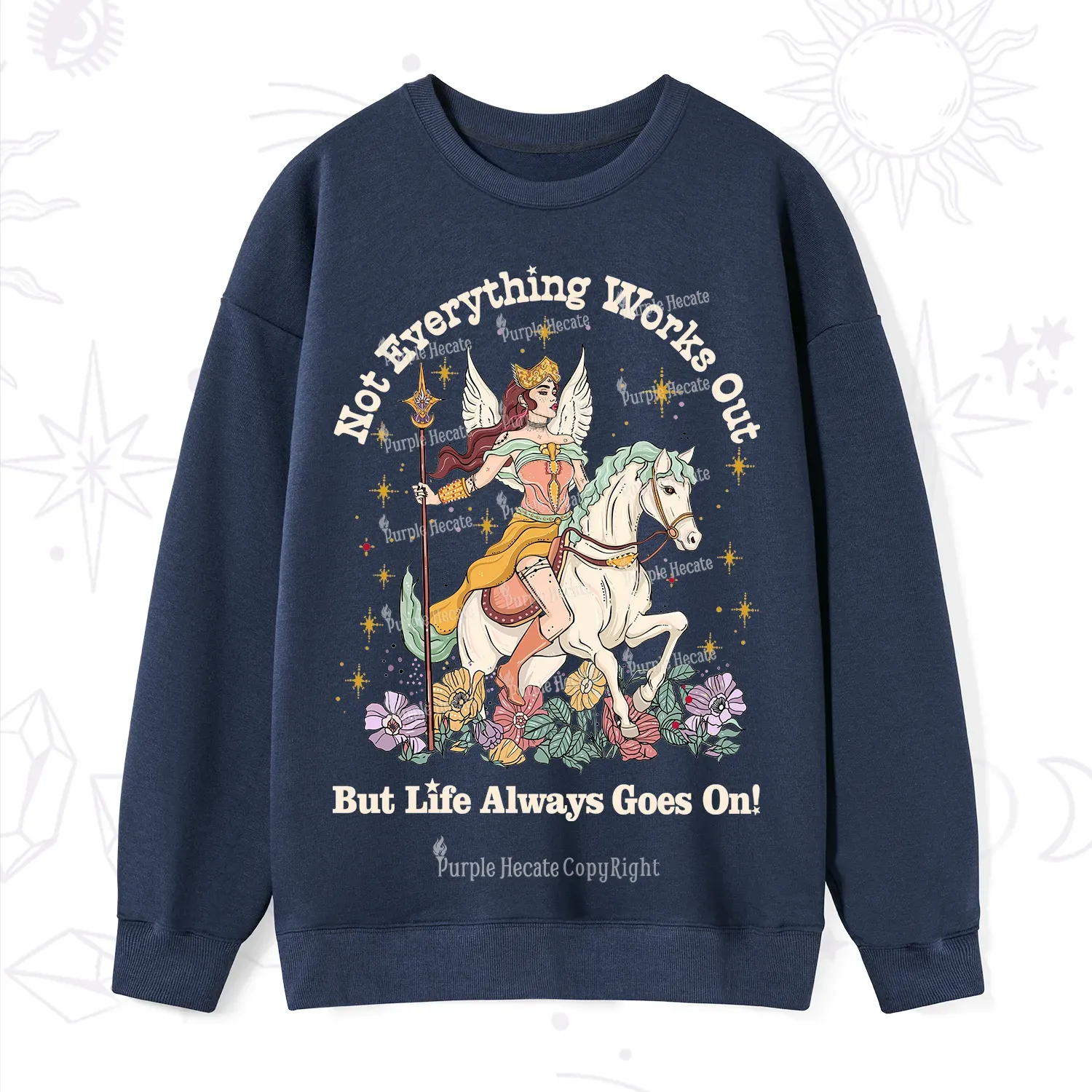 Purplehecate Not Everything Works Out But Life Always Goes On Sweatshirt