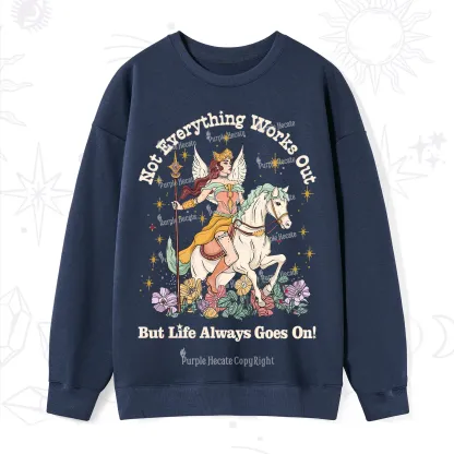 Purplehecate Not Everything Works Out But Life Always Goes On Sweatshirt