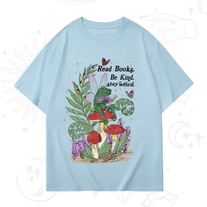 Purplehecate Read Books Be Kind Stay Weird T-Shirt