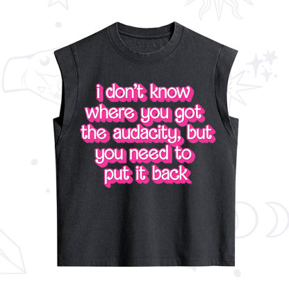 Purplehecate I Don't Know Where You Got The Audacity Vintage Washed Tank