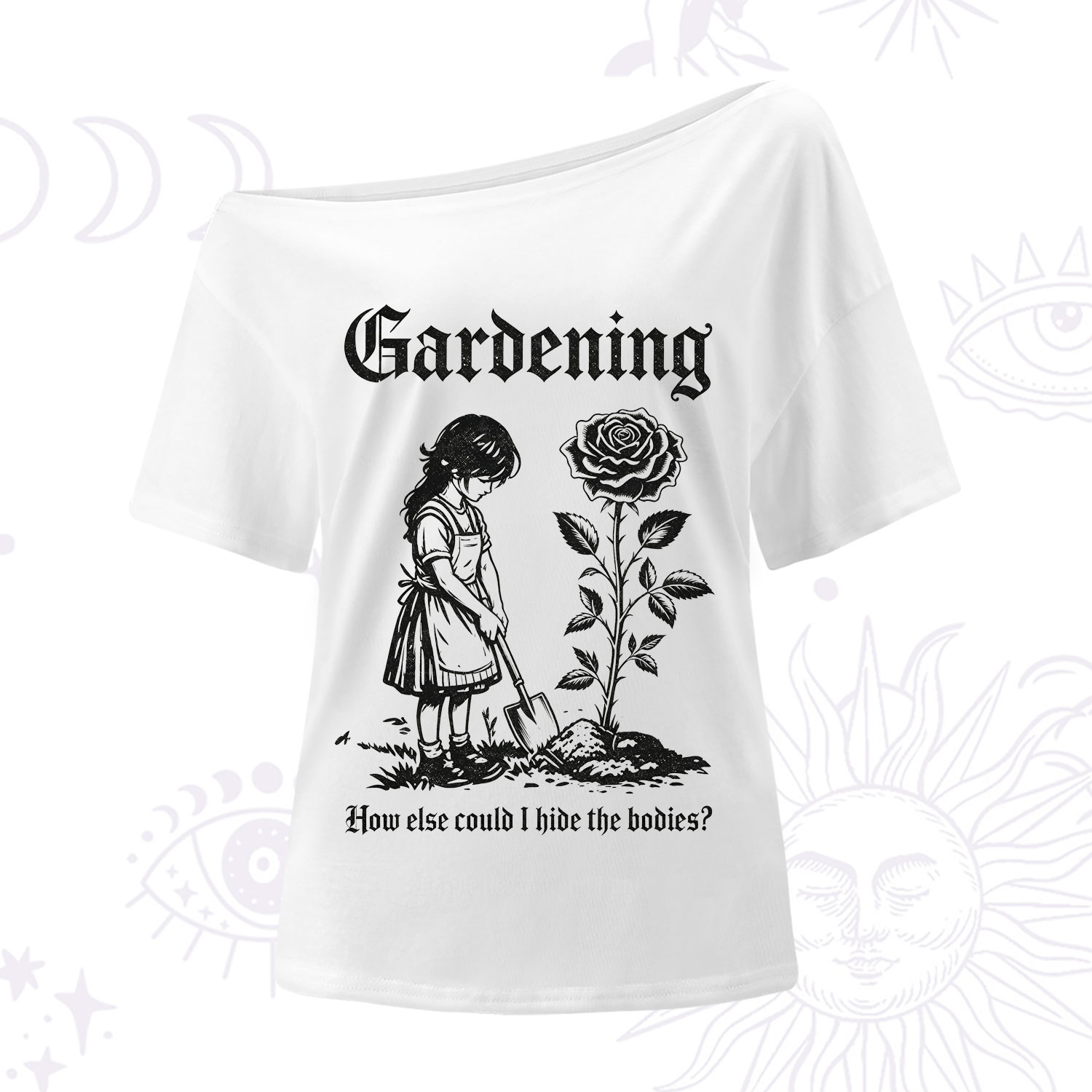Purplehecate Gardening How Else Could I Hide the Bodies One Shoulder T-Shirt