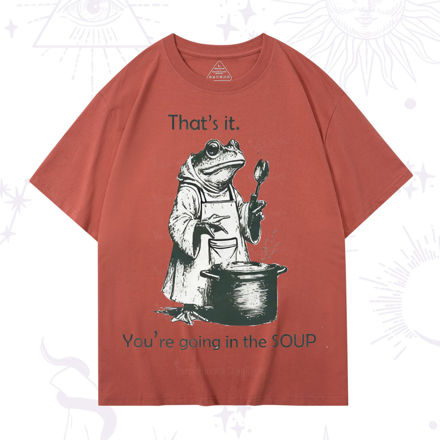 Purplehecate That's It You're Going in the Soup T-Shirt