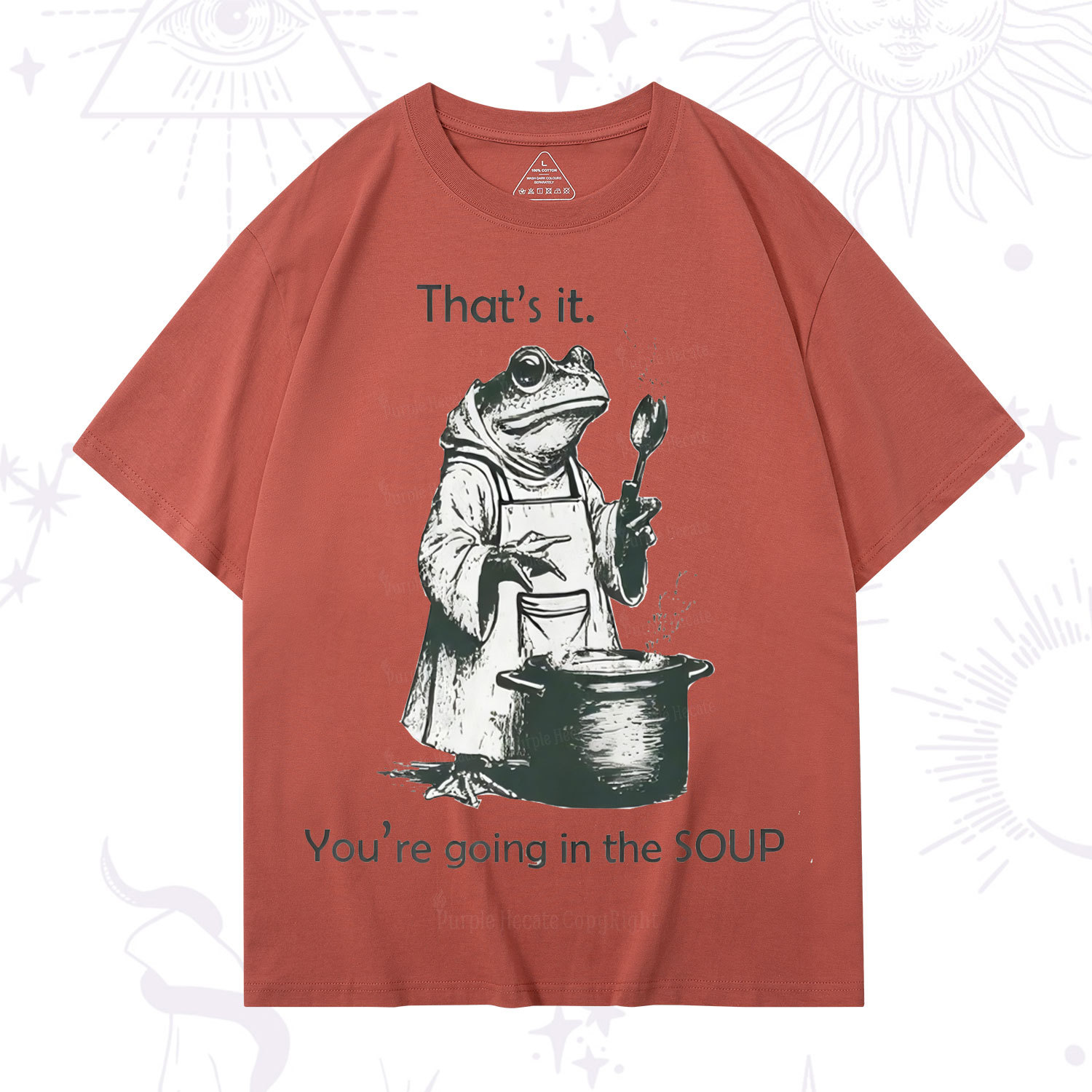 Purplehecate That's It You're Going in the Soup T-Shirt