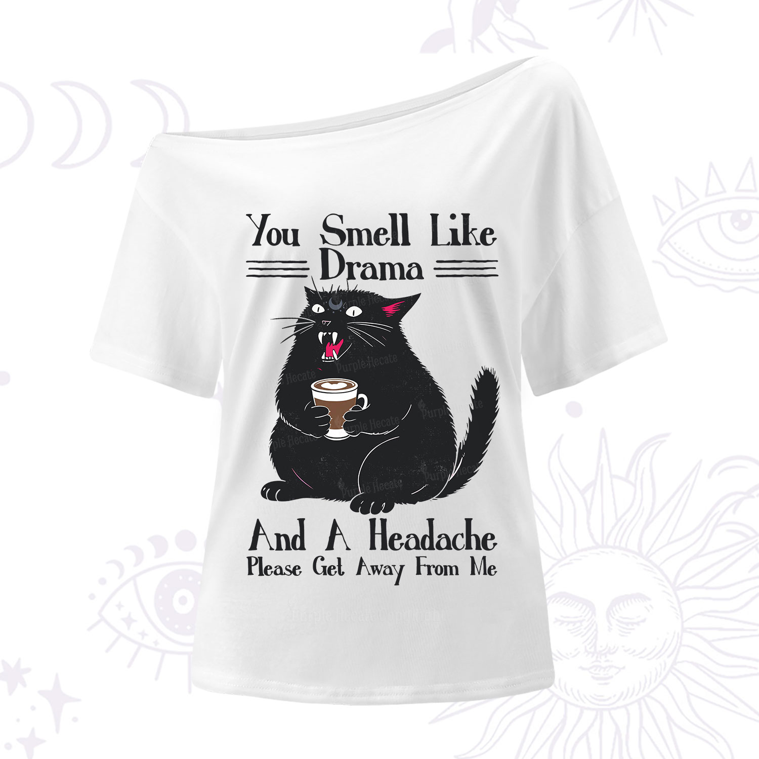 Purplehecate You Smell Like Drama And A Headache One Shoulder T-Shirt