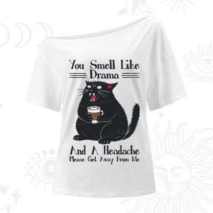Purplehecate You Smell Like Drama And A Headache One Shoulder T-Shirt