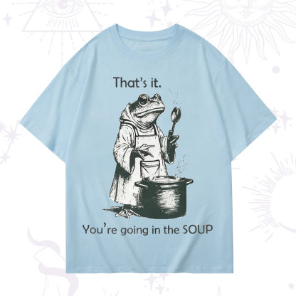 Purplehecate That's It You're Going in the Soup T-Shirt