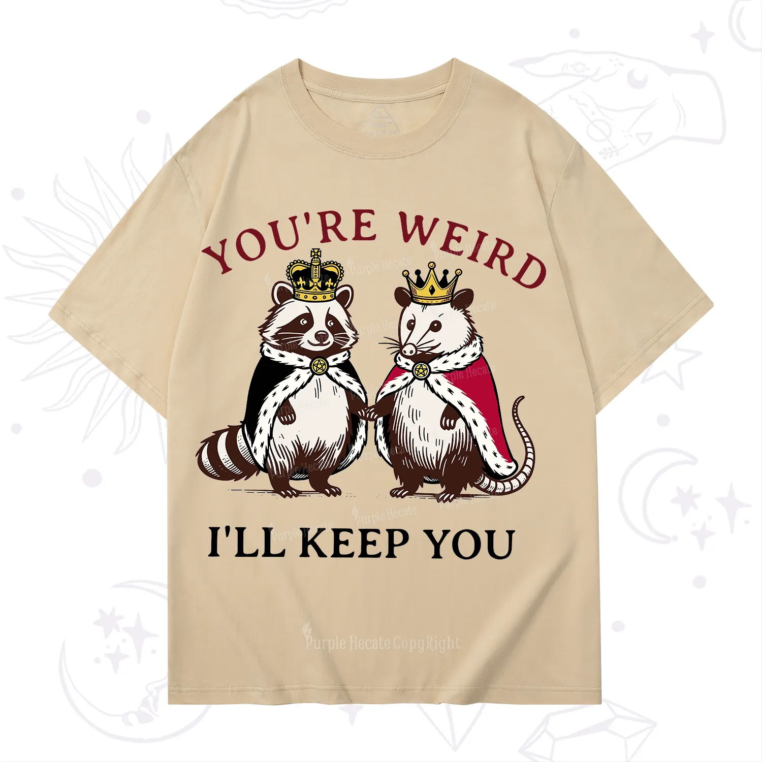 Purplehecate You're Weird I'll Keep You T-Shirt