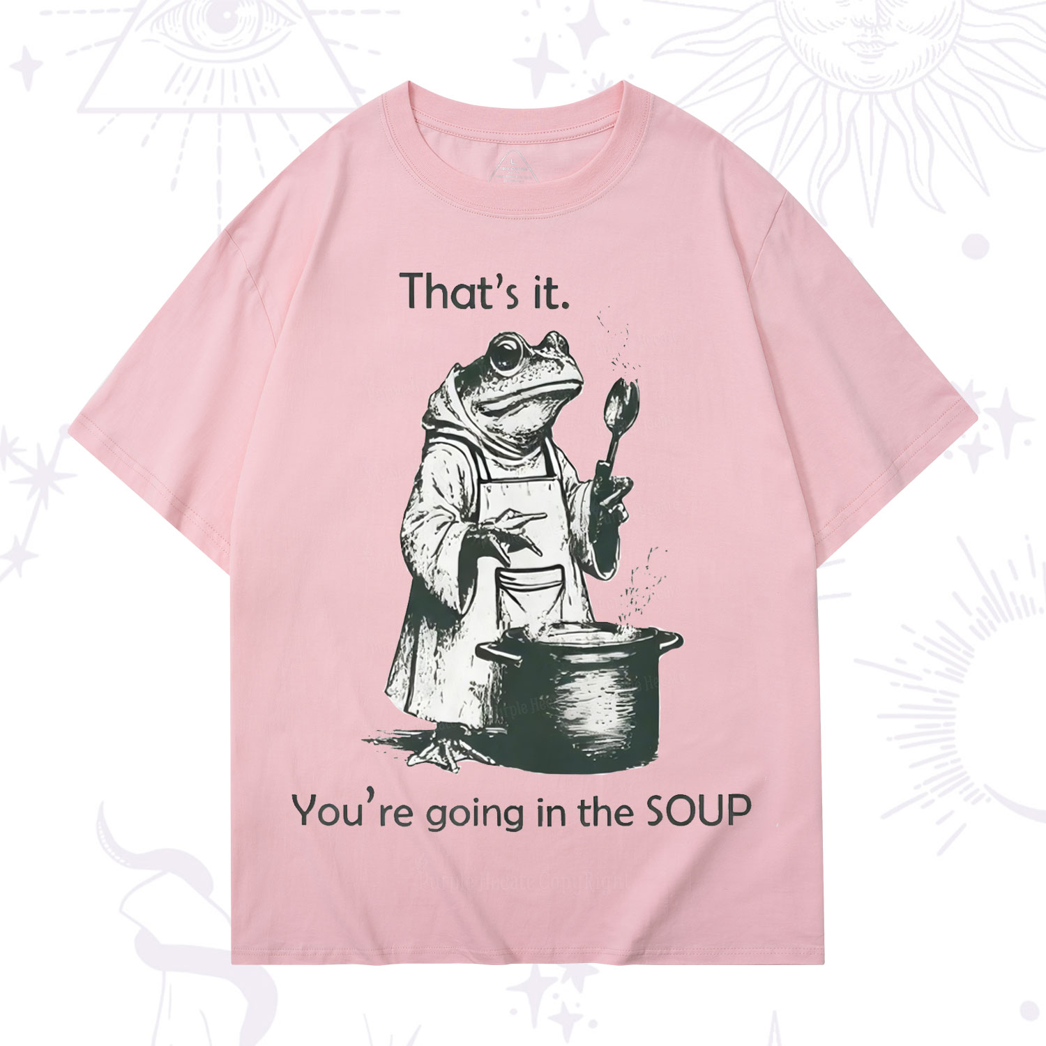 Purplehecate That's It You're Going in the Soup T-Shirt