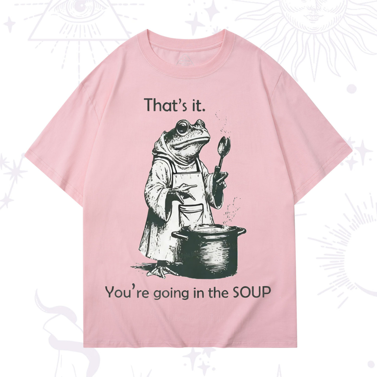 Purplehecate That's It You're Going in the Soup T-Shirt
