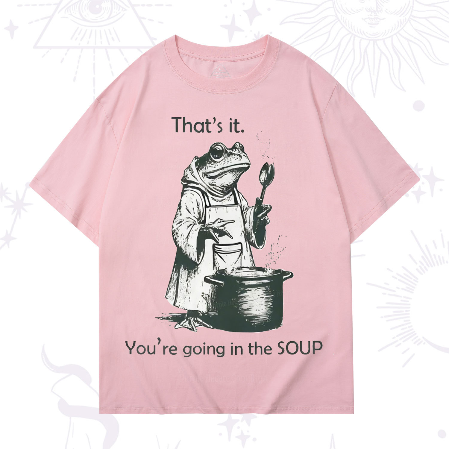 Purplehecate That's It You're Going in the Soup T-Shirt