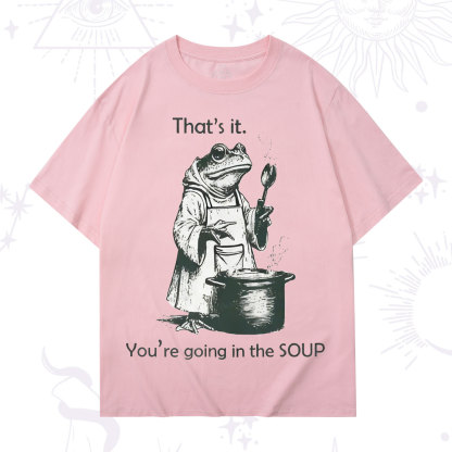 Purplehecate That's It You're Going in the Soup T-Shirt